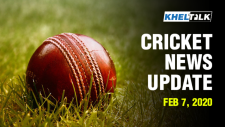 KHELTALK Cricket News Update – 7 Feb 2020