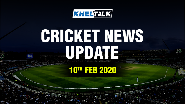 KHELTALK Cricket News Update - 10 Feb 2020