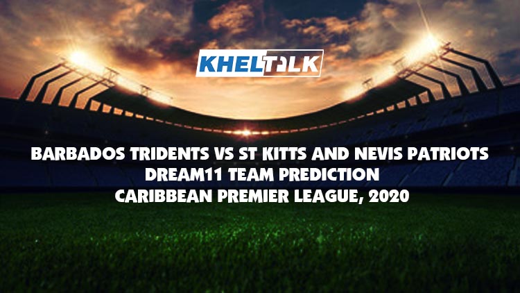 SKN vs BAR - Dream11 Team Prediction | Match Prediction | Pitch Report | Toss prediction – Caribbean Premier League 2020