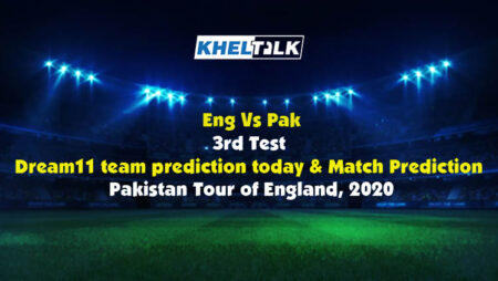 Eng Vs Pak 3rd Test – Dream11 team prediction today | Match Prediction | Pitch Report | Toss prediction – Pakistan Tour of England, 2020