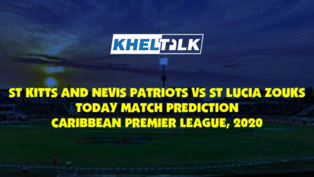Today Match Prediction – St Kitts and Nevis Patriots vs St Lucia Zouks – CPL 2020 – 15th Match