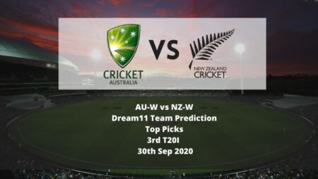 AU-W vs NZ-W Dream11 Team Prediction | Top Picks | 3rd T20I | 30th Sep 2020