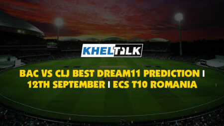 BAC vs CLJ Best Dream11 Prediction | 12th September | ECS T10 Romania