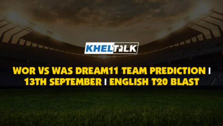 WOR vs WAS Best Dream11 Team Prediction | 13 Sept 2020 | Vitality T20 Blast