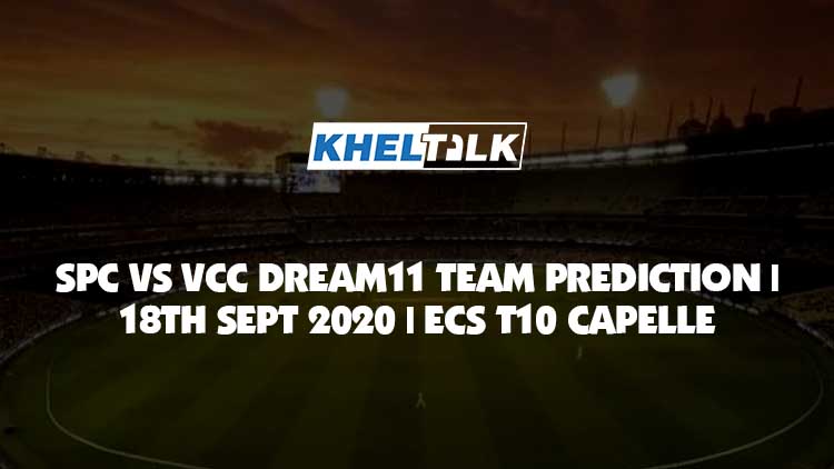 SPC vs VCC Dream11 Team Prediction | 18th Sept 2020 | ECS T10 Capelle