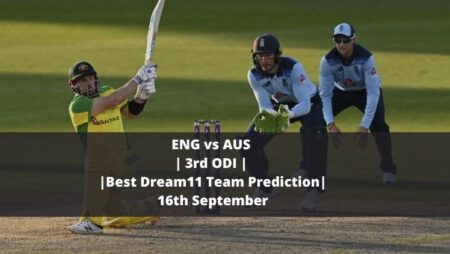 ENG vs AUS | 3rd ODI | Best Dream11 Team Prediction | 16th September