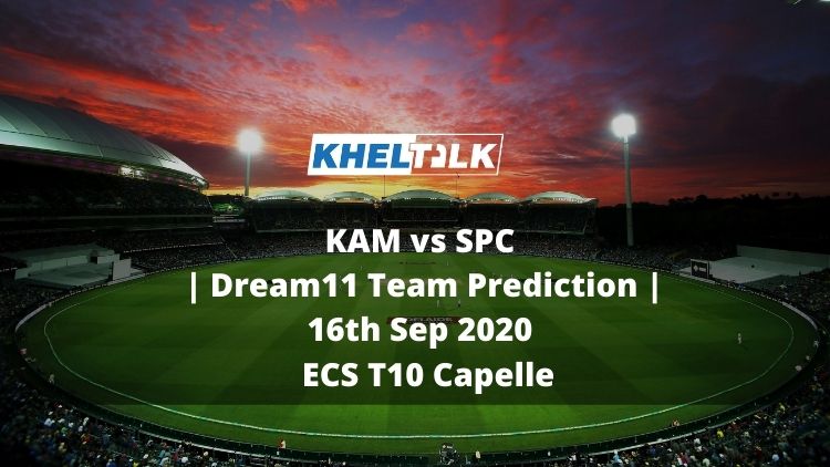 KAM vs SPC Dream11 Team Prediction | 16th Sep 2020 | ECS T10 Capelle