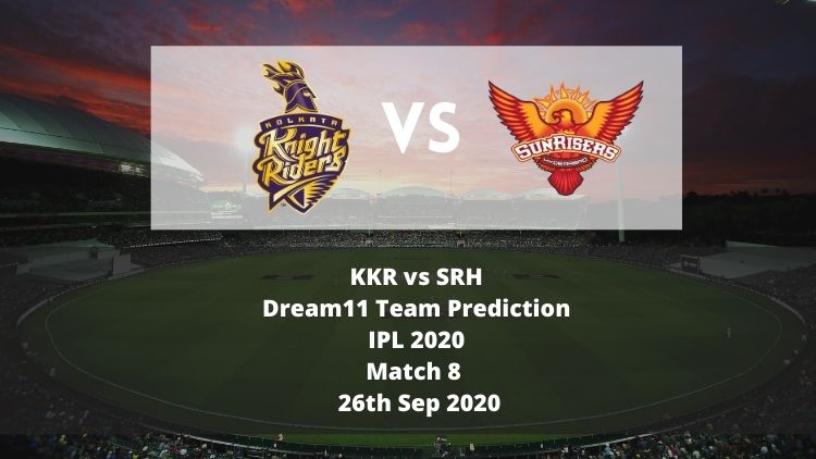 KKR vs SRH Dream11 Team Prediction | IPL 2020 | Match 8 | 26th Sep 2020