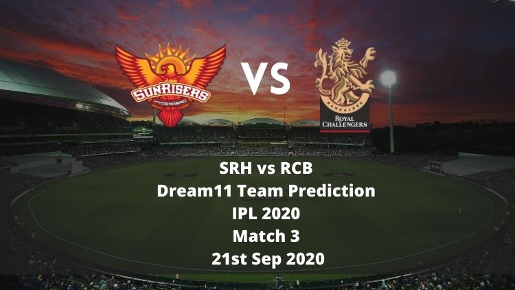 SRH vs RCB Dream11 Team Prediction | IPL 2020 | Match 3 | 21st Sep 2020