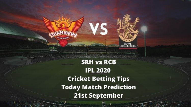 SRH vs RCB | IPL 2020 | Cricket Betting Tips | Today Match Prediction | 21st September