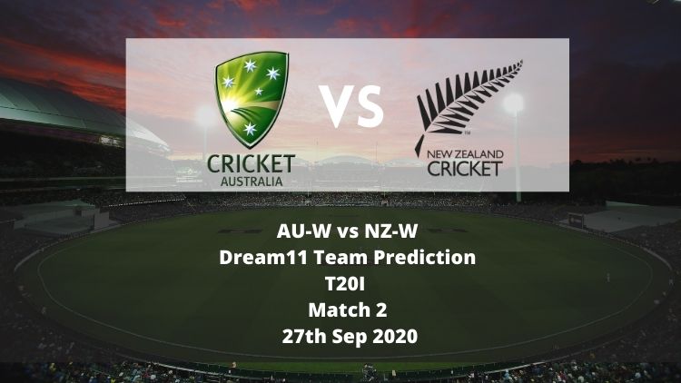AU-W vs NZ-W Dream11 Team Prediction | 2nd T20I | 27th Sep 2020