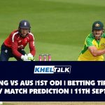 ENG vs AUS | 1st ODI | Betting Tips | Today Match Prediction | 11th September