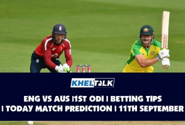 ENG vs AUS | 1st ODI | Betting Tips | Today Match Prediction | 11th September