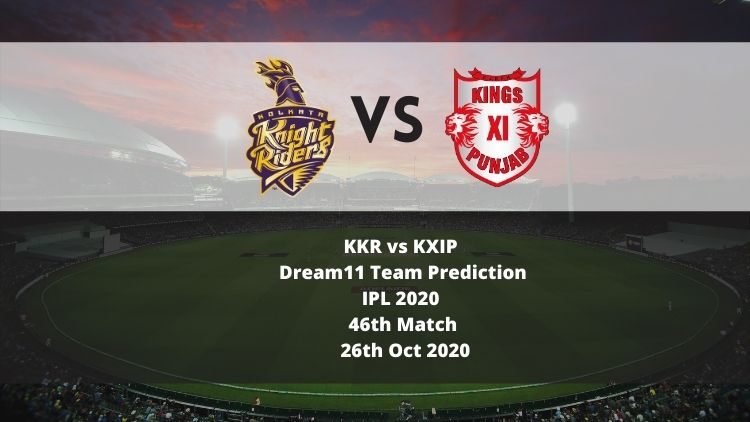 KKR vs KXIP Dream11 Team Prediction | IPL 2020 | 46th Match | 26th Oct 2020