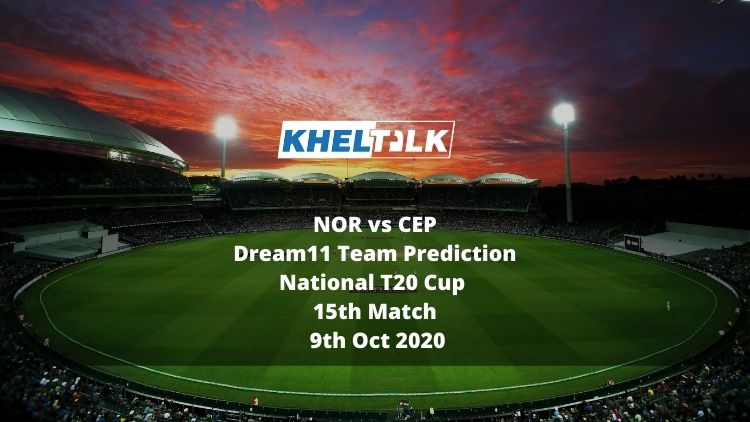 NOR vs CEP Dream11 Team Prediction | National T20 Cup | 15th Match | 9th Oct 2020