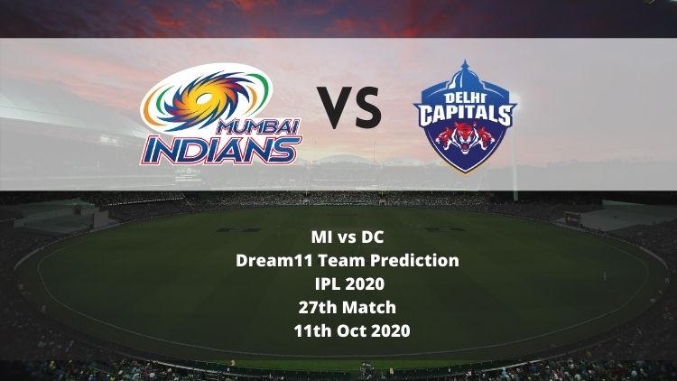 MI vs DC Dream11 Team Prediction | IPL 2020 | 27th Match | 11th Oct 2020