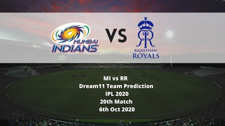 MI vs RR Dream11 Team Prediction | IPL 2020 | 20th Match | 6th Oct 2020