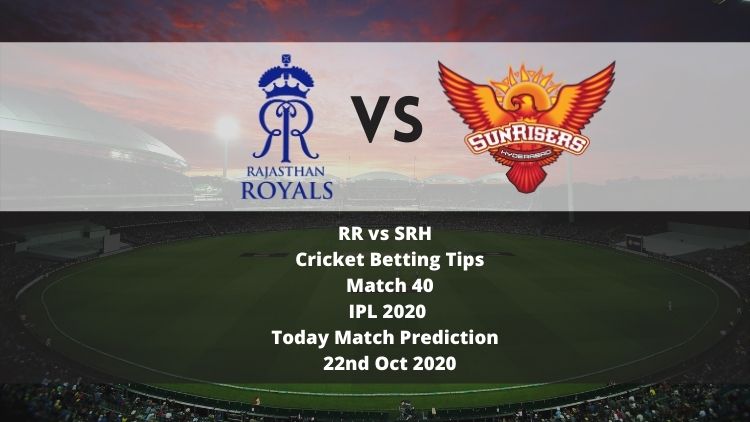 RR vs SRH | Cricket Betting Tips | Match 40 | IPL 2020 | Today Match Prediction | 22nd Oct 2020