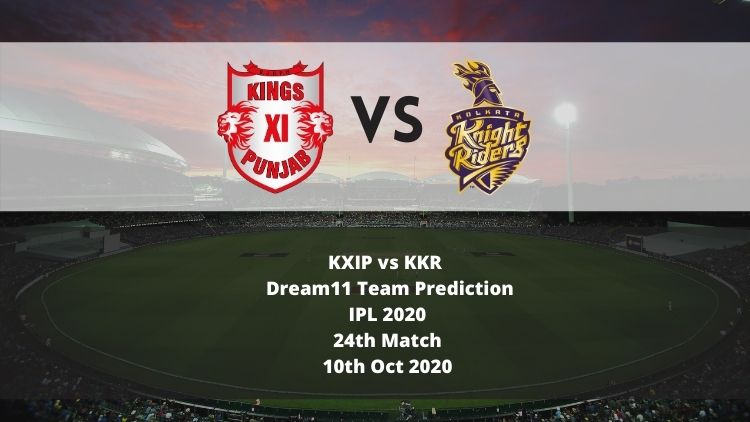 KXIP vs KKR Dream11 Team Prediction | IPL 2020 | 24th Match | 10th Oct 2020