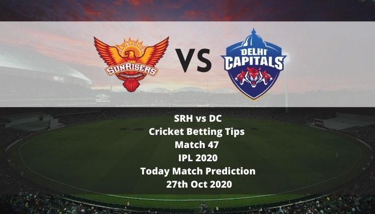 SRH vs DC | Cricket Betting Tips | Match 47 | IPL 2020 | Today Match Prediction | 27th Oct 2020