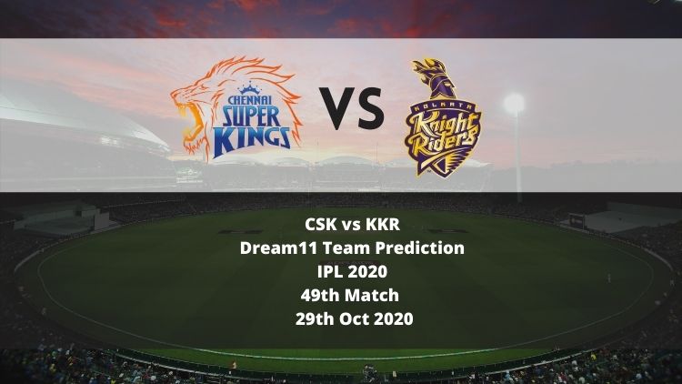 CSK vs KKR Dream11 Team Prediction | IPL 2020 | 49th Match | 29th Oct 2020