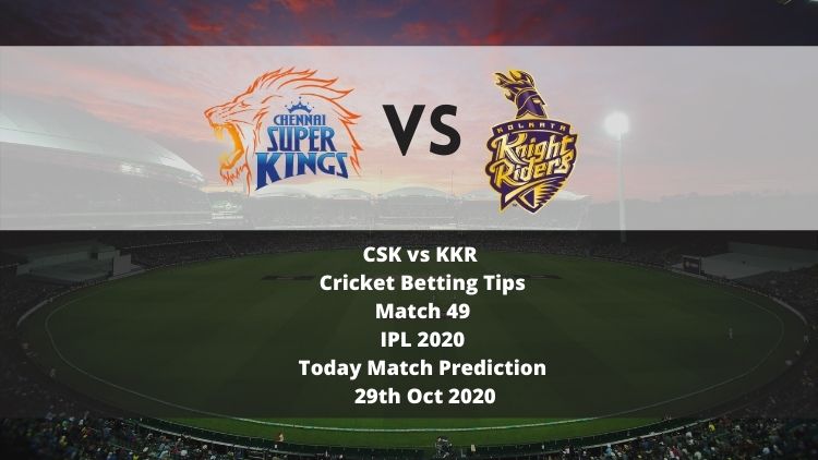 CSK vs KKR | Cricket Betting Tips | Match 49 | IPL 2020 | Today Match Prediction | 29th Oct 2020