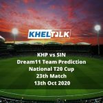 KHP vs SIN Dream11 Team Prediction | National T20 Cup | 23th Match | 13th Oct 2020