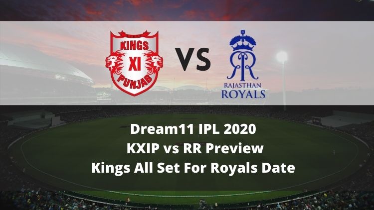 Dream11 IPL 2020: KXIP vs RR Preview, Kings All Set For Royals Date