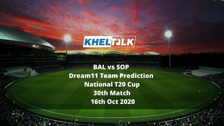 BAL vs SOP Dream11 Team Prediction | National T20 Cup | 30th Match | 16th Oct 2020
