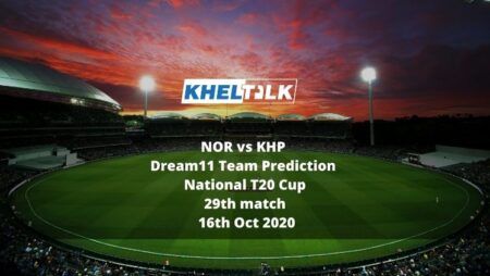 NOR vs KHP Dream11 Team Prediction | National T20 Cup| 29th match | 16th Oct 2020