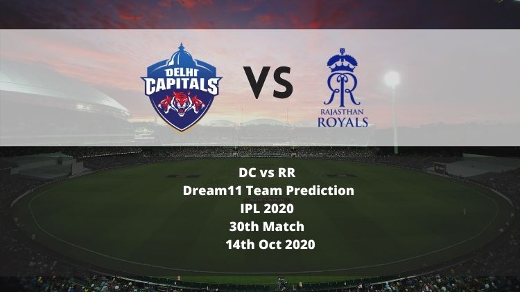 DC vs RR Dream11 Team Prediction | IPL 2020 | 30th Match | 14th Oct 2020