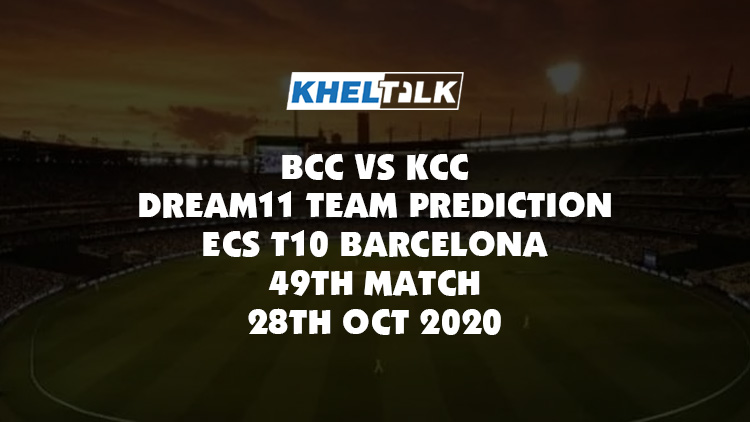 BCC vs KCC Dream11 Team Prediction | ECS T10 Barcelona | 49th Match