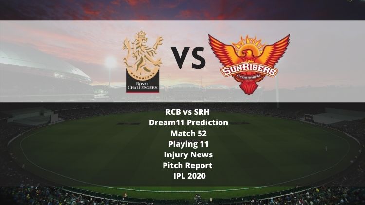 RCB vs SRH Dream11 Prediction | Match 52 | Playing 11 | Injury News | Pitch Report | IPL 2020