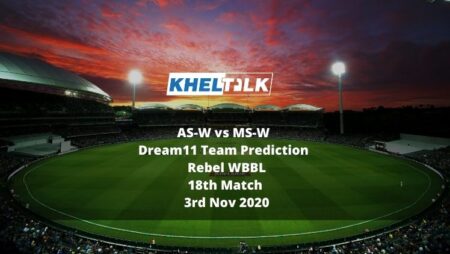 AS-W vs MS-W Dream11 Team Prediction | Rebel WBBL | 18th Match | 3rd Nov 2020