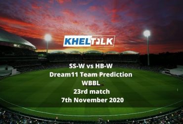 SS-W vs HB-W Dream11 Team Prediction | WBBL | 23rd match | 7th November 2020
