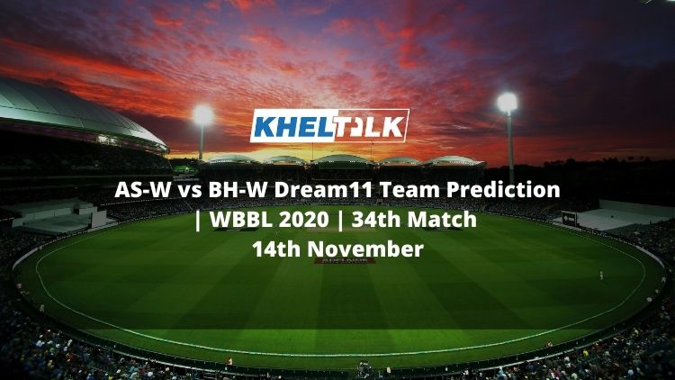 AS-W vs BH-W Dream11 Team Prediction | WBBL 2020 | 34th Match | 14th November