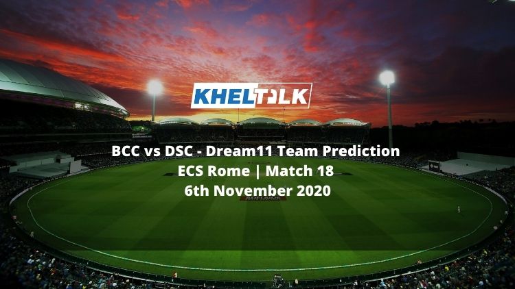 BCC vs DSC Dream11 Team Prediction | ECS Rome | Match 18 | 6th November 2020