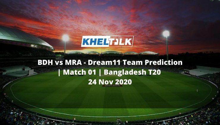 BDH vs MRA Dream11 Team Prediction | Match 01 | Bangladesh T20 | 24 Nov 2020