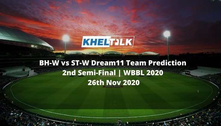 BH-W vs ST-W Dream11 Team Prediction | 2nd Semi-Final | WBBL 2020 | 26th Nov 2020