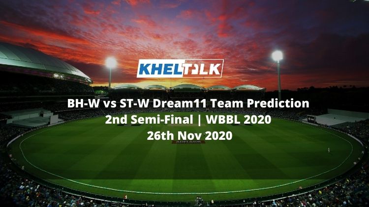 BH-W vs ST-W Dream11 Team Prediction | 2nd Semi-Final | WBBL 2020 | 26th Nov 2020