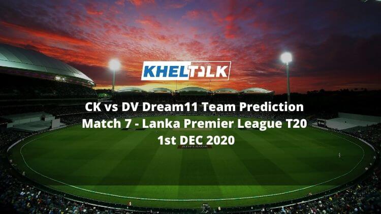 CK vs DV Dream11 Team Prediction _ Match 7 _ Lanka Premier League T20 _ 1st DEC 2020