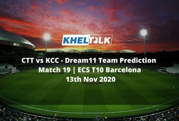 CTT vs KCC Dream11 Team Prediction | Match 19 | ECS T10 Barcelona | 13th Nov 2020
