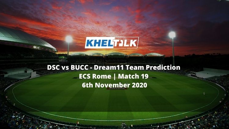 DSC vs BUCC Dream11 Team Prediction | ECS Rome | Match 19 | 6th November 2020