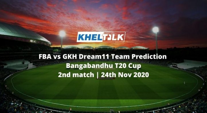 FBA vs GKH Dream11 Team Prediction |  Bangabandhu T20 Cup | 2nd match | 24th Nov 2020