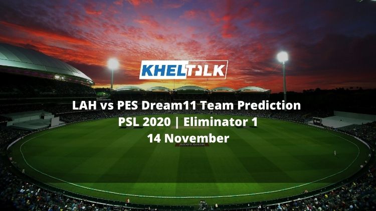 LAH vs PES Dream11 Team Prediction | PSL 2020 | Eliminator 1 | 14 November