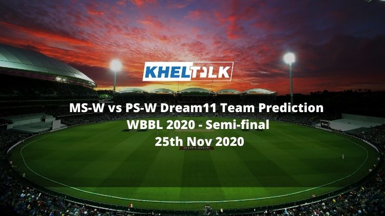 MS-W vs PS-W Dream11 Team Prediction | WBBL 2020 | Semi-final | 25th Nov 2020