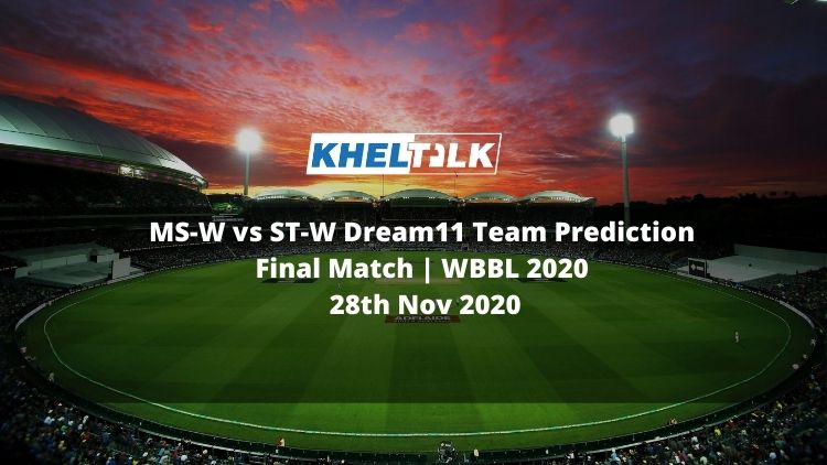 MS-W vs ST-W Dream11 Team Prediction | Final Match | WBBL 2020 | 28th Nov 2020