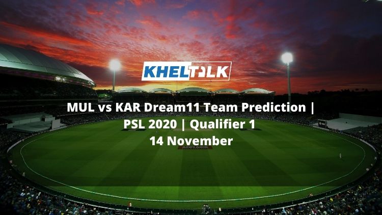 MUL vs KAR Dream11 Team Prediction | PSL 2020 | Qualifier 1 | 14 November