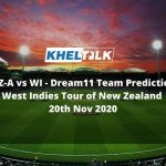 NZ-A vs WI Dream11 Team Prediction | West Indies Tour of New Zealand | 20th Nov 2020