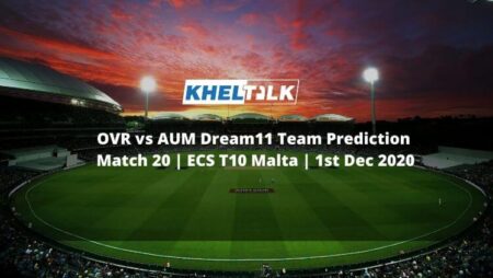 OVR vs AUM Dream11 Team Prediction | Match 20 | ECS T10 Malta | 1st Dec 2020